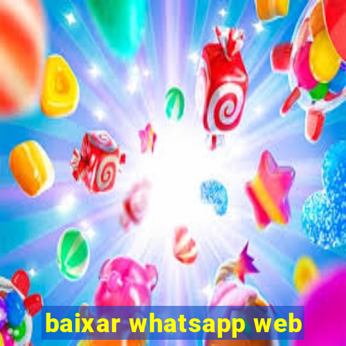 baixar whatsapp web